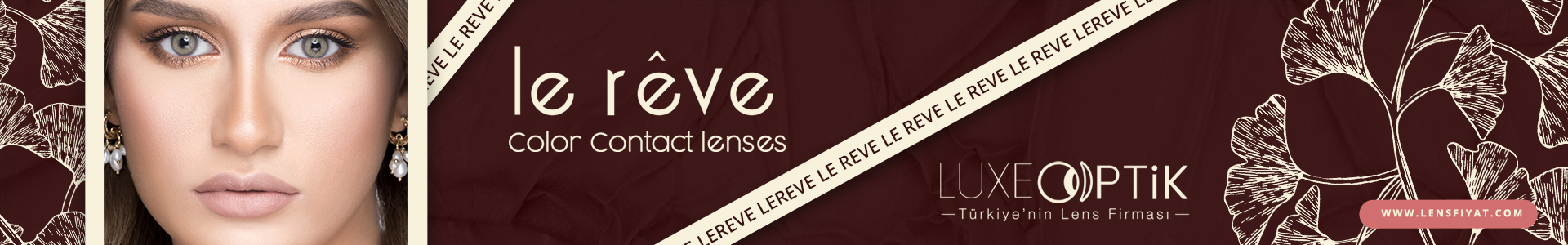 Le Reve Renkli Lens | Çeşitleri ve Fiyatları